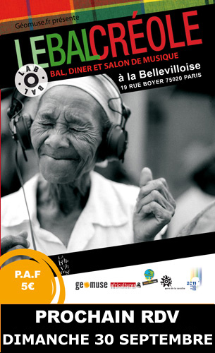 La Bellevilloise, 19 rue Boyer 75020 Paris › 11 Septembre 2011 › 18h à minuit › PAF 5€

Le Bal Créole, scène à géométrie variable musicale et pluridisciplinaire, s’empare chaque 2ème dimanche du mois de la Bellevilloise pour affirmer … qu’avant le zouk, sévissait le bal !